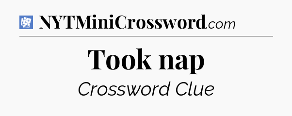 Took nap Puzzle Page Crossword Clue