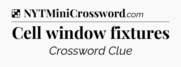 Solution: Cell window fixtures - NYT Crossword
