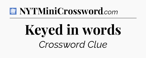 Keyed in words Puzzle Page Crossword Clue