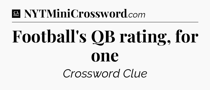 Football's QB rating, for one - LA Times Crossword