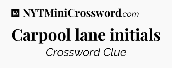 Carpool lane initials - LA Times Crossword