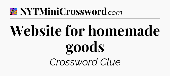 Website for homemade goods Crossword Clue