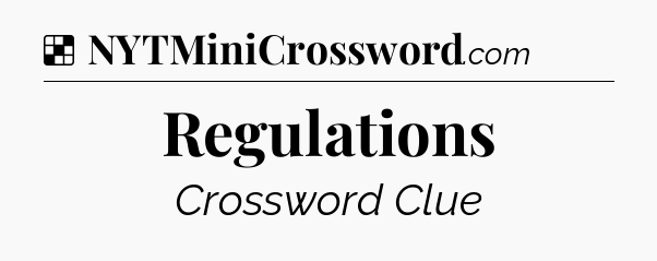 Solution: Regulations - NYT Crossword