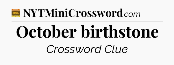 October birthstone - Eugene Sheffer Crossword