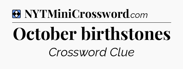 Solution: October birthstones - NYT Mini Crossword