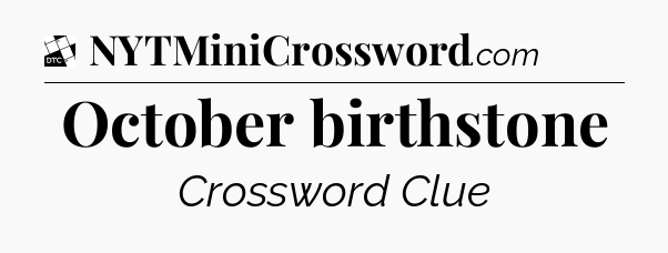 October birthstone - Daily Themed Classic Crossword