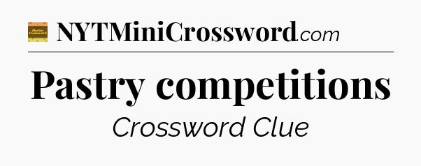 Pastry competitions - Eugene Sheffer Crossword