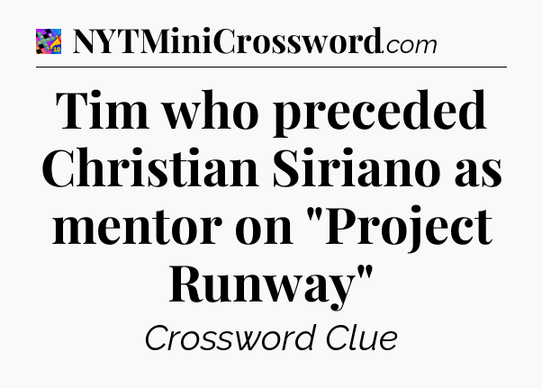 Tim who preceded Christian Siriano as mentor on 