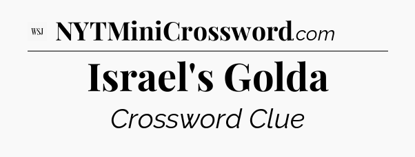 Israel's Golda - WSJ Crossword