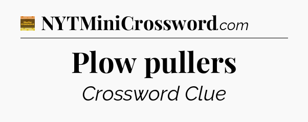 Plow pullers - Eugene Sheffer Crossword