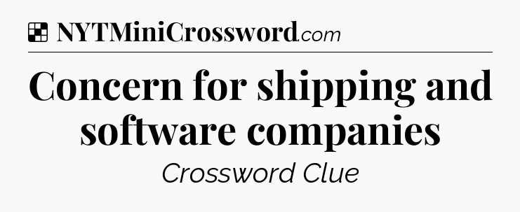 Solution: Concern for shipping and software companies - NYT Crossword