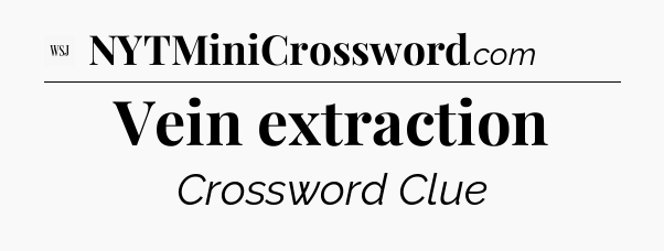 Vein extraction - WSJ Crossword
