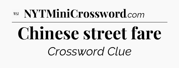 Chinese street fare - WSJ Crossword