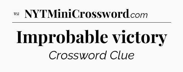 Improbable victory - WSJ Crossword