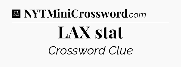 LAX stat - LA Times Crossword