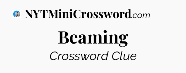 Beaming Crossword Clue