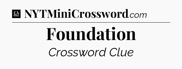 Foundation - LA Times Crossword