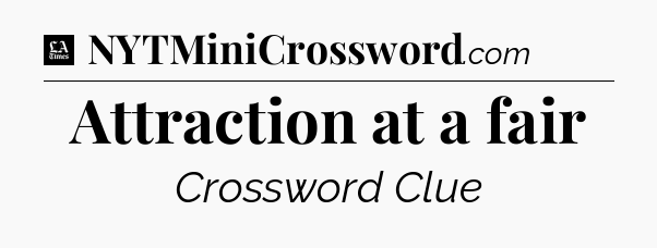 Attraction at a fair - LA Times Crossword