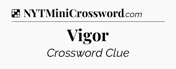 Solution: Vigor - NYT Crossword