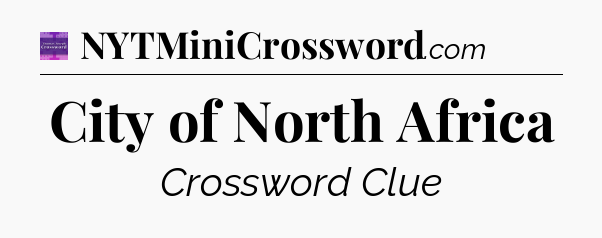 City of North Africa - Thomas Joseph Crossword