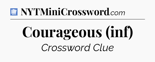 Courageous (inf) Puzzle Page Crossword Clue