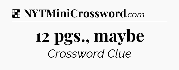 12 pgs., maybe NYT Crossword