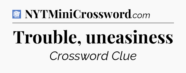 Trouble, uneasiness Puzzle Page Crossword Clue