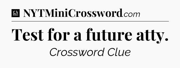 Test for a future atty - LA Times Crossword