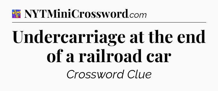 Undercarriage at the end of a railroad car Codycross