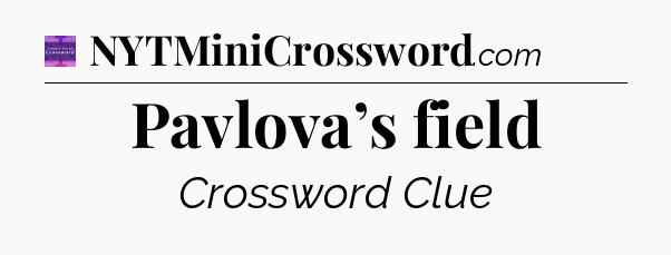 Pavlova’s field - Thomas Joseph Crossword