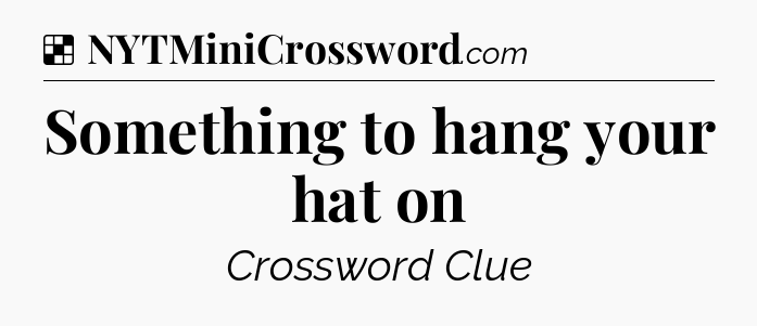 Solution: Something to hang your hat on - NYT Crossword