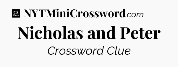 Nicholas and Peter - LA Times Crossword