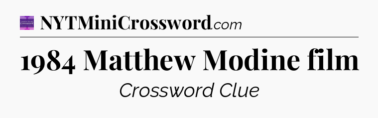 1984 Matthew Modine film - Thomas Joseph Crossword