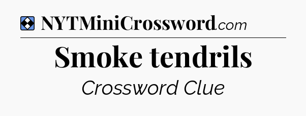 Solution: Smoke tendrils - NYT Mini Crossword