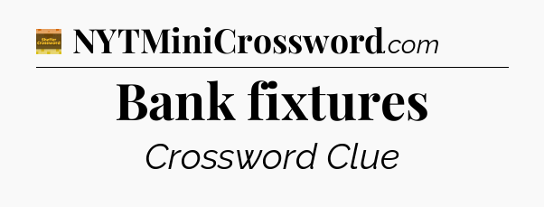Bank fixtures - Eugene Sheffer Crossword