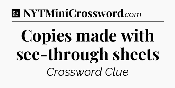Copies made with see-through sheets - LA Times Crossword