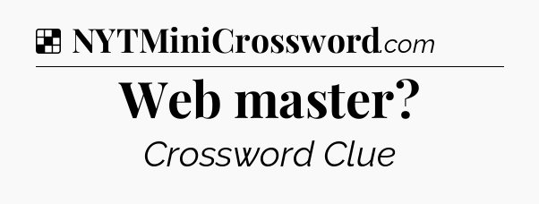 Web master NYT Crossword