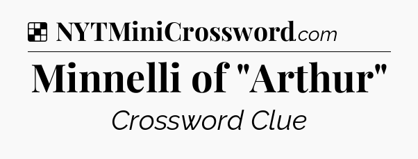Solution: Minnelli of 