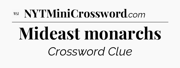 Mideast monarchs - WSJ Crossword