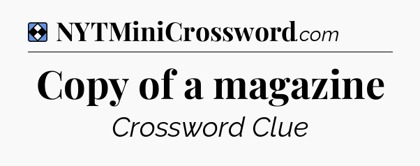 Solution: Copy of a magazine - NYT Mini Crossword