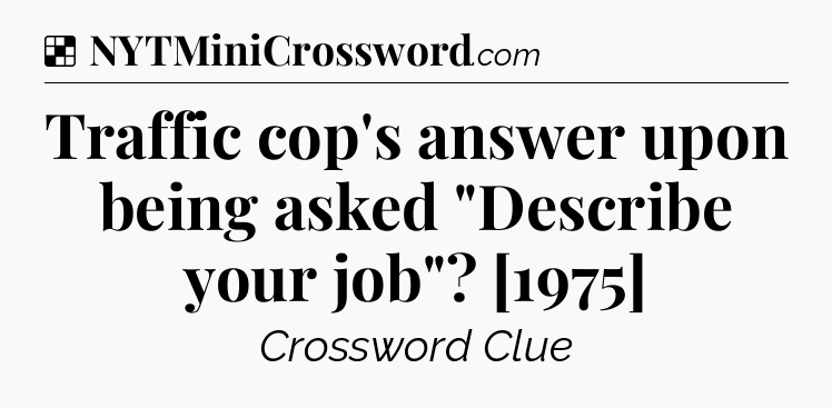 Solution: Traffic cop's answer upon being asked 