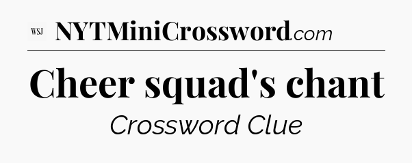 Cheer squad's chant - WSJ Crossword