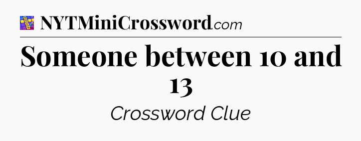 Someone between 10 and 13 Codycross