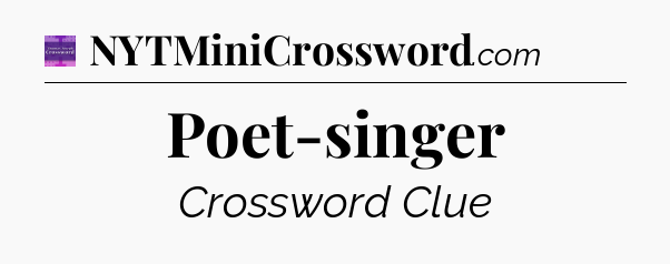 Poet-singer - Thomas Joseph Crossword