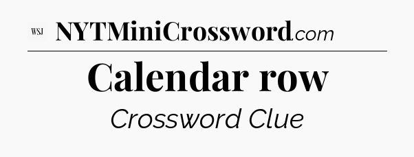Calendar row - WSJ Crossword