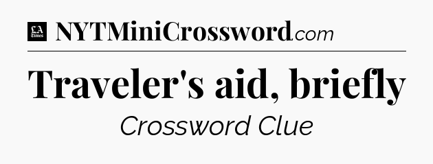 Traveler's aid, briefly - LA Times Crossword