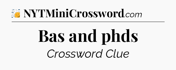 Bas and phds - 7 Little Words