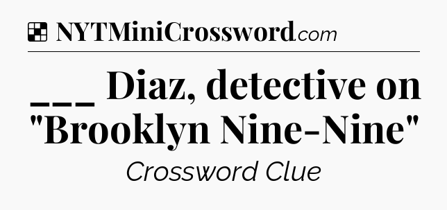 Solution: ___ Diaz, detective on 