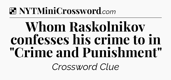 Solution: Whom Raskolnikov confesses his crime to in 