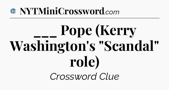 ___ Pope (Kerry Washington's 